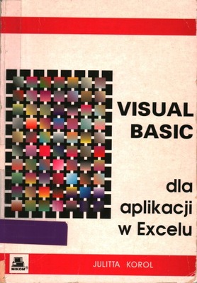 VISUAL BASIC DLA APLIKACJI W EXCELU - JULITTA KOROL