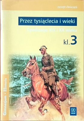 Przez tysiąclecia i wieki. Ćwiczenia, kl. 3 gim.