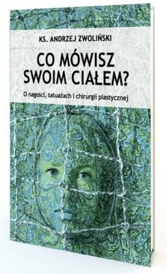 Co mówisz swoim ciałem? - Andrzej Zwoliński