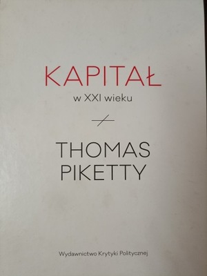 Thomas Piketty - Kapitał w XXI wieku