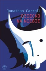 Dziecko na niebie Jonathan Carroll