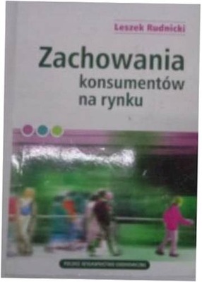 Zachowania konsumentów na rynku - Leszek Rudnicki