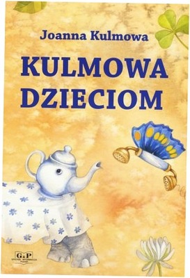 Kulmowa dzieciom - Joanna Kulmowa