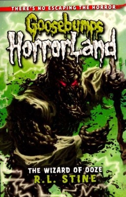 Goosebumps HorrorLand The Wizard Of Ooze - R.L. Stine