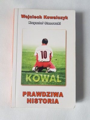 Krzysztof Stanowski, Wojciech Kowalczyk - Kowal. Prawdziwa historia