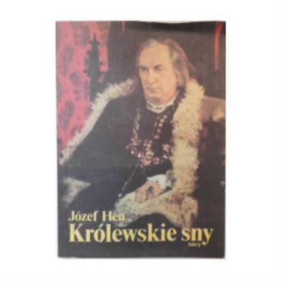 Królewskie sny - Józef Hen