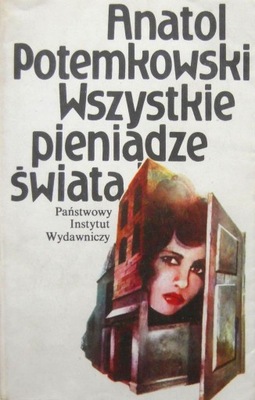 WSZYSTKIE PIENIĄDZE ŚWIATA ANATOL POTEMKOWSKI