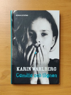 ATS Camilla och lögnen Karin Wahlberg