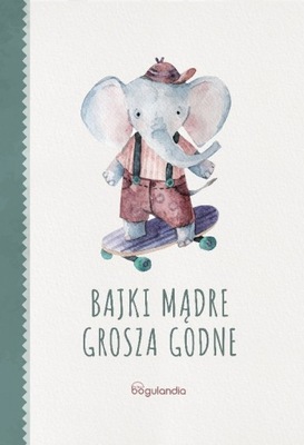 Mądre Bajki. Bajki Mądre grosza godne