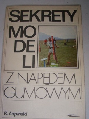 SEKRETY MODELI Z NAPĘDEM GUMOWYM K. Łapiński