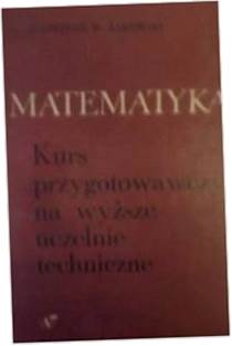 Matematyka kurs przygotowawczy na wyższe uczelnie