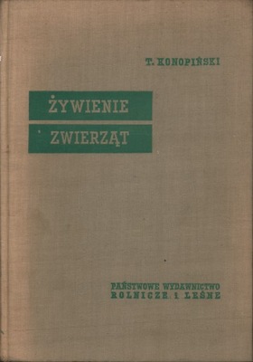 ŻYWIENIE ZWIERZĄT - TADEUSZ KONOPIŃSKI