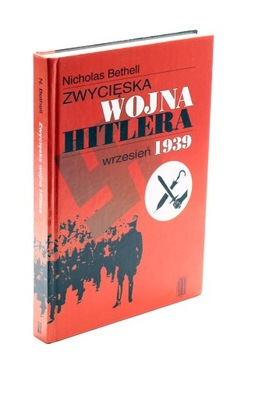 Zwycięska wojna Hitlera wrzesień 1939 Bethell