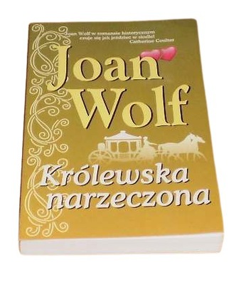 JOAN WOLF - Królewska narzeczona