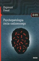 PSYCHOPATOLOGIA ŻYCIA CODZIENNEGO - FREUD ZYGMUNT