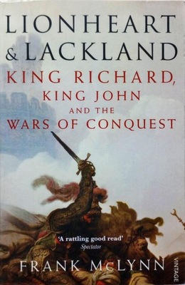 FRANK McLYNN - LIONHEART & LACKLAND: KING RICHARD
