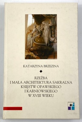 Rzeźba i mała architektura sakralna Katarzyna Brzezina