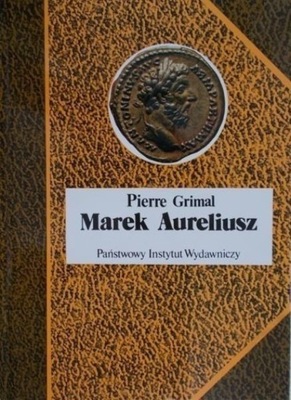 Pierre Grimal - Marek Aureliusz