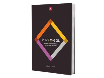 PHP i MySQL. Aplikacje internetowe... Jon Duckett