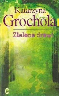 Zielone drzwi Katarzyna Grochola