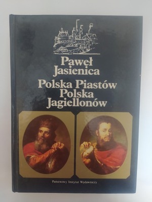 Polska Piastów. Polska Jagiellonów Paweł Jasienica