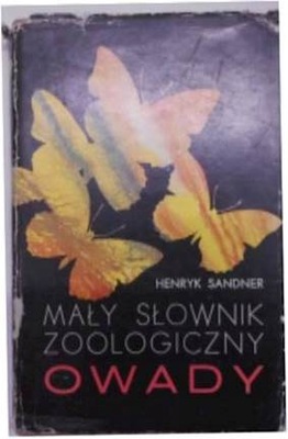 Mały słownik zoologiczny Owady - Henryk Sandner