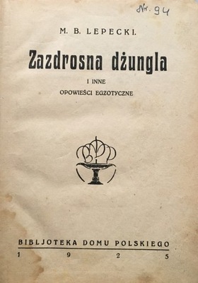 ZAZDROSNA DŻUNGLA - Lepecki 1925