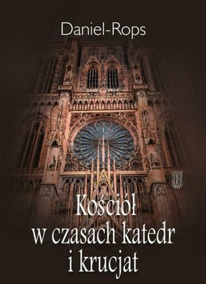 Kościół w czasach katedr i krucjat