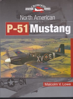 NORTH AMERICAN P-51 MUSTANG - Malcolm V. Lowe