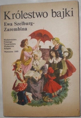 Królestwo bajki - Ewa Szelburg Zarembina