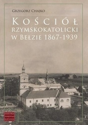 Kościół rzymskokatolicki w Bełzie 1867-1939