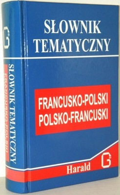 FRANCUSKO-POLSKI POL-FR SŁOWNIK TEMATYCZNY