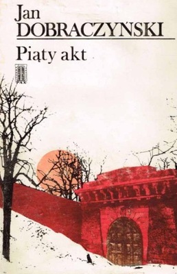 Piąty akt Jan Dobraczyński