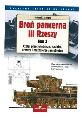 BROŃ PANCERNA III RZESZY T.3 CZOŁGI... ANDRZEJ ZASIECZNY