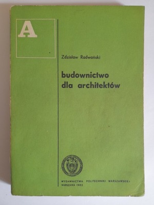 BUDOWNICTWO DLA ARCHITEKTÓW Zdzisław Radwański