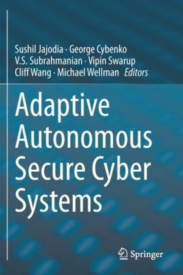 Adaptive Autonomous Secure Cyber Systems PRACA ZBIOROWA