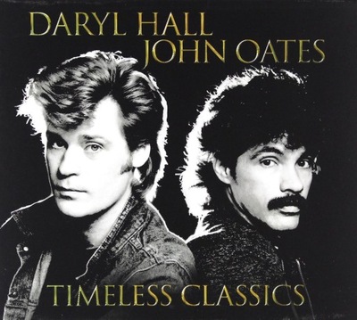 DARYL HALL+JOHN OATES: TIMELESS CLASSICS (CD)