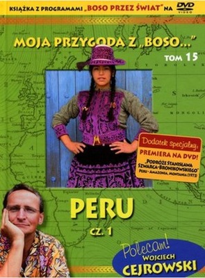 MOJA PRZYGODA Z BOSO - PERU cz. 1 Cejrowski