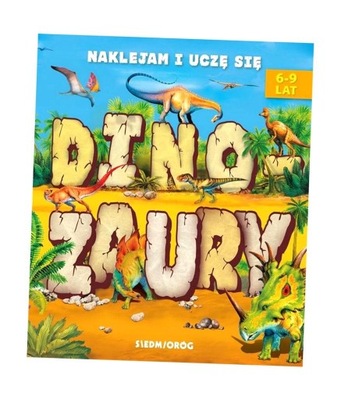 DINOZAURY. NAKLEJAM I UCZĘ SIĘ ALEKSANDRA HADA, TERESA WARZECHA