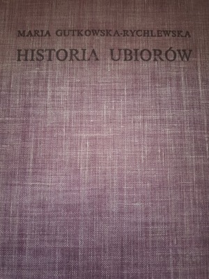 Gutowska-Rychlewska HISTORIA UBIORÓW
