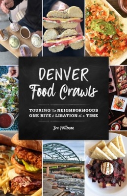 Denver Food Crawls: Touring the Neighborhoods One