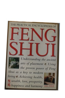 Gill Hale The Practical Encyclopedia of Feng Shui