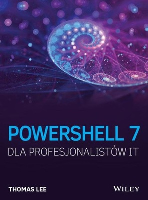 PowerShell 7 dla Profesjonalistów IT - ebook