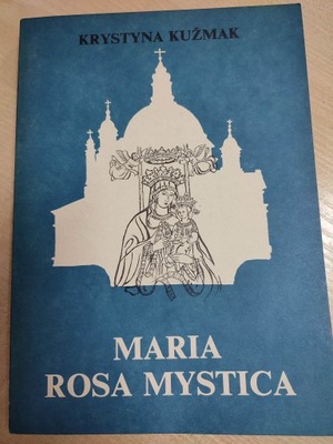Maria Rosa Mystica K.Kuźmak