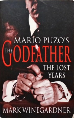 MARK WINEGARDNER - MARIO PUZO'S THE GODFATHER: THE LOST YEARS