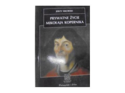 Prywatne życie Mikołaja Kopernika - JerzySikorski