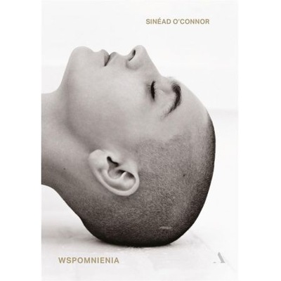 Wspomnienia. Sinéad O’Connor Sinéad O'Connor OPIS