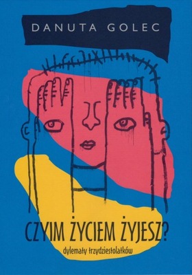CZYIM ŻYCIEM ŻYJESZ? DANUTA GOLEC
