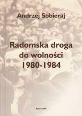 Radomska droga do wolności 1980 1984