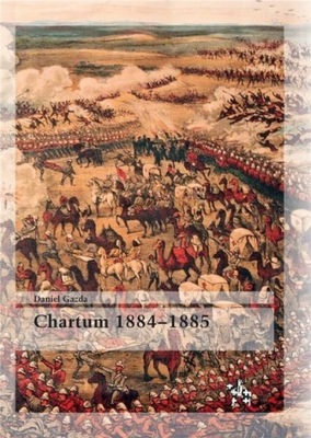 Daniel Gazda - Chartum 1884 1885